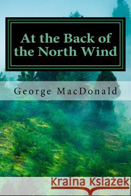 At the Back of the North Wind George MacDonald Golgotha Press 9781501018541