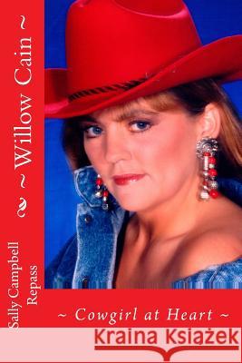 Willow Cain: Cowgirl at Heart Sally Campbell Repass 9781501019395 Createspace