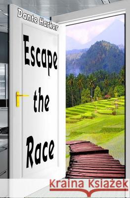 Escape the Race MR Dante Harker 9781501019890 Createspace