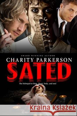 Sated Charity Parkerson 9781501020506 Createspace