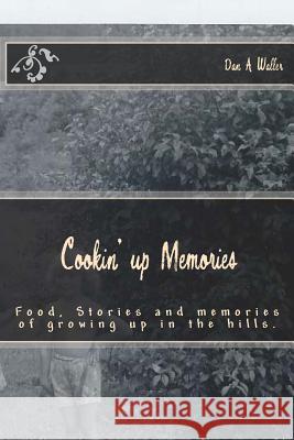 Cookin' up Memories Waller, Dan a. 9781501021688 Createspace