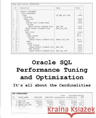 Oracle SQL Performance Tuning and Optimization: It's all about the Cardinalities Meade, Kevin 9781501022692 Createspace