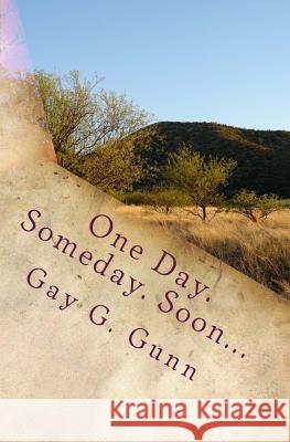 One Day. Someday. Soon...: The Culhane Family Saga Gay G. Gunn 9781501022791 Createspace Independent Publishing Platform