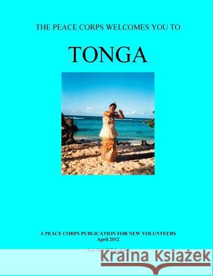 Tonga; The Peace Corps Welcomes You To Tonga Peace Corps 9781501025310 Createspace