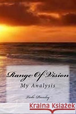 Range of Vision: My Analysis Viola Pressley 9781501026263 Createspace