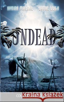 Undead Kyrian Malone Jamie Leigh 9781501026294 Createspace Independent Publishing Platform