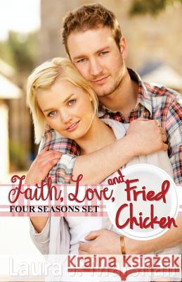 Faith, Love, and Fried Chicken: Four Seasons Set Laura J. Marshall 9781501027307 Createspace