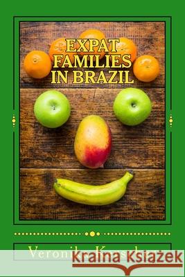 Expat families in Brazil Veronika Kerscher 9781501029448 Createspace Independent Publishing Platform