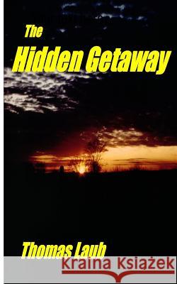 The Hidden Getaway Thomas Laub 9781501031366