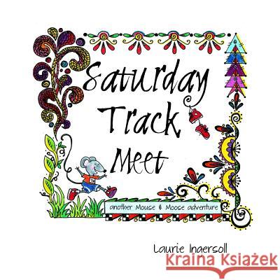 Saturday Track Meet Laurie Ingersoll 9781501031502 Createspace