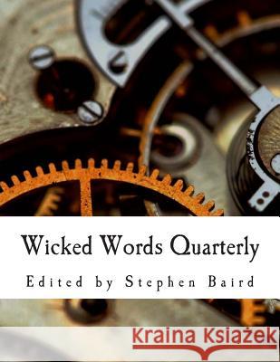 Wicked Words Quarterly: Issue 2 - September 2013 Todd Scott Moffet Michael Andre-Driussi Paul McMahon 9781501031755 Createspace