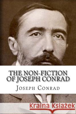 The Non-Fiction of Joseph Conrad Joseph Conrad Golgotha Press 9781501035616