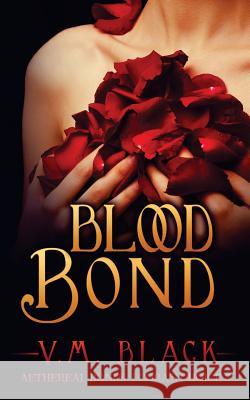 Blood Bond V. M. Black 9781501037184 Createspace