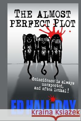 The Almost Perfect Plot MR Ed Halliday 9781501038228 Createspace