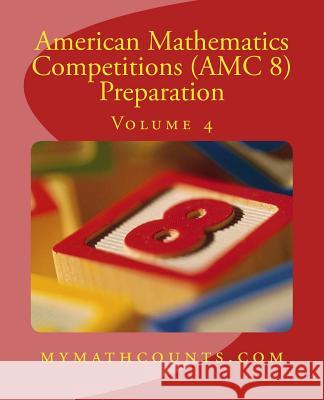 American Mathematics Competitions (AMC 8) Preparation (Volume 4) Sam Chen Yongcheng Chen 9781501040566 Createspace