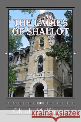 The Ladies of Shallot Glinda McKinney 9781501040979 Createspace