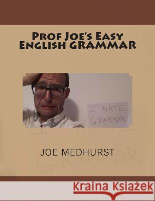 Prof Joe's Easy English GRAMMAR Medhurst, Joe 9781501042263