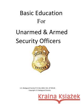 Basic Education For Unarmed & Armed Security Officers: Basic and Armed Joe Chapman 9781501042478 Createspace Independent Publishing Platform