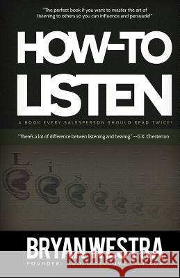 How To Listen Westra, Bryan 9781501042720 Createspace