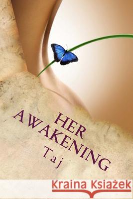 Her Awakening: Passion & Pleasure Unleashed Taj 9781501043994 Createspace