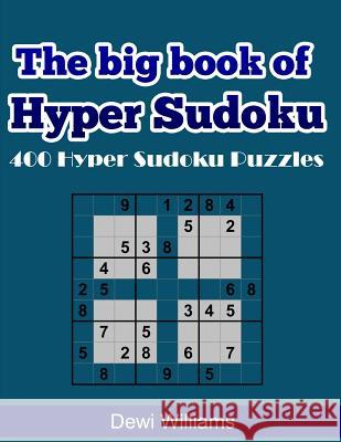 The big book of Hyper Sudoku: 400 Hyper Sudoku Puzzles Williams, Dewi 9781501045004