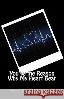 You're the Reason Why My Heart Beat Jason O'Neal Williams 9781501045349 Createspace