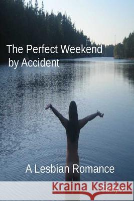 A Perfect Weekend by Accident Cathy X 9781501045356 Createspace
