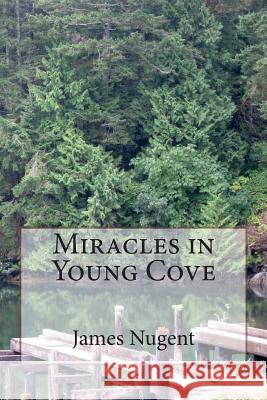 Miracles in Young Cove James Nugent 9781501046810