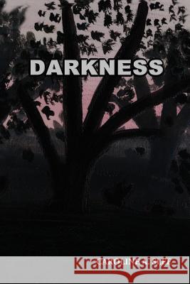 Darkness Caroline a. Slee 9781501048043 Createspace