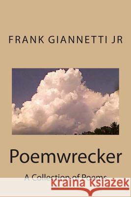 Poemwrecker Frank R. Giannett 9781501049927 Createspace
