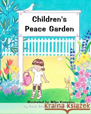 Children's Peace Garden Hank Bruce Tomi Jill Folk Miho Komatsu 9781501051708