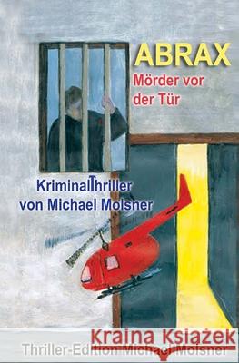 Abrax: Mörder vor der Tür Molsner, Michael 9781501052071