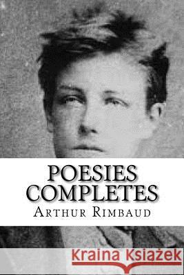 Poesies Completes Arthur Rimbaud Will Jonson 9781501052668 Createspace