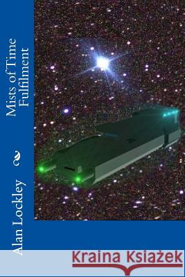 Mists of Time Fulfilment MR Alan Lockley 9781501055553 Createspace