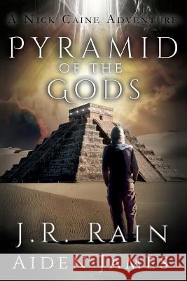 Pyramid of the Gods J. R. Rain Aiden James 9781501059575 Createspace