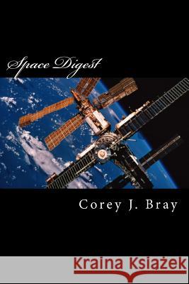 Space Digest Corey J. Bray 9781501060083 Createspace