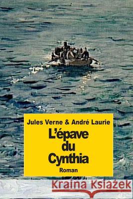 L'épave du Cynthia Laurie, Andre 9781501060274 Createspace