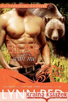 Bear With Me (Alpha Werebear Shifter Romance) Red, Lynn 9781501061493 Createspace