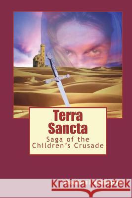 Terra Sancta: Saga of the Children's Crusade Theodore J. Nottingham 9781501062193