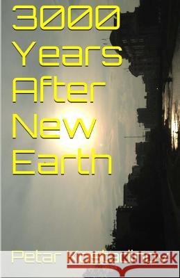 3000 Years After New Earth Petar Kostadinov 9781501062667