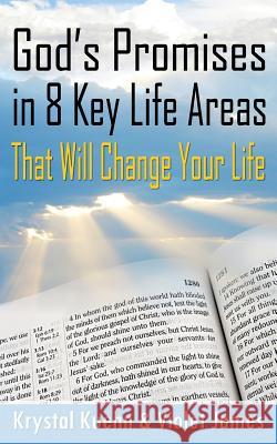 God's Promises in 8 Key Life Areas That Will Change Your Life Krystal Kuehn Violet James 9781501062865 Createspace