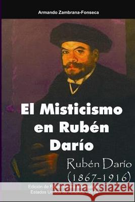 El Misticismo en Ruben Dario Rivera-Montealegre, Flavio 9781501063299 Createspace