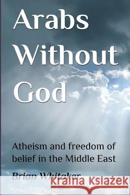 Arabs Without God Brian Whitaker 9781501064838 Createspace