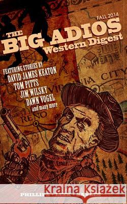 The Big Adios: Western Digest Jim Wilsky Gareth Sparks Christopher Davis 9781501066979