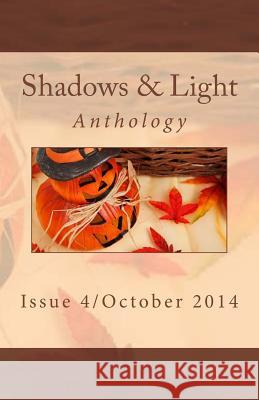 Shadows & Light Anthology: October 2014 Shawna Platt 9781501069833