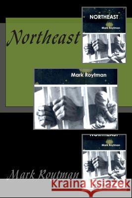 Northeast Mark Roytman 9781501071614 Createspace