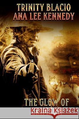 The Glow Of Crimson Kennedy, Ana Lee 9781501071973 Createspace
