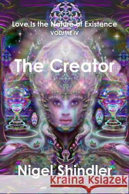 The Creator Nigel Shindle Max Shindler 9781501071980 Createspace