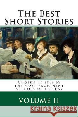 The Best Short Stories Volume II: Chosen in 1914 by the Most Prominent Authors of the Day Martin Hill Orti Robert Louis Stevenson Rudyard Kipling 9781501073755 Createspace