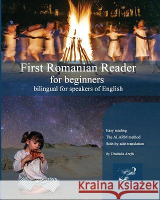 First Romanian Reader for Beginners: Bilingual for Speakers of English Drakula Arefu 9781501076572 Createspace